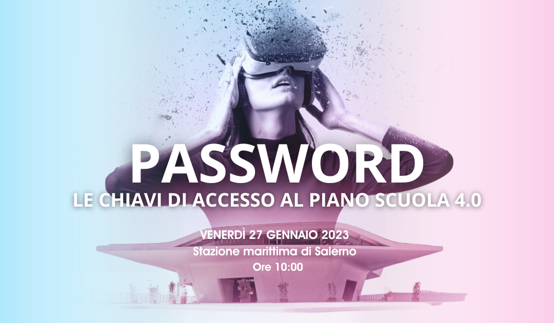 Password: le chiavi di accesso al piano scuola 4.0 I Rassegna Stampa